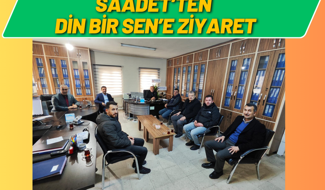 Saadet’ten Din Bir Sen’e Ziyaret